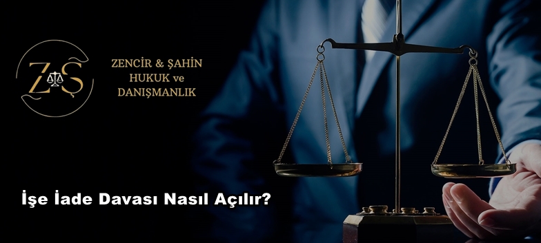 İşe İade Davası Nasıl Açılır?