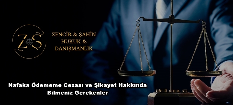 Nafaka Ödememe Cezası ve Şikayet Hakkında Bilmeniz Gerekenler