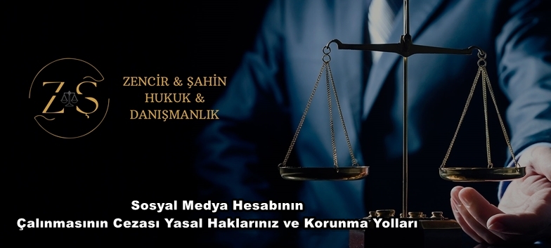 Sosyal Medya Hesabının Çalınmasının Cezası Yasal Haklarınız ve Korunma Yolları