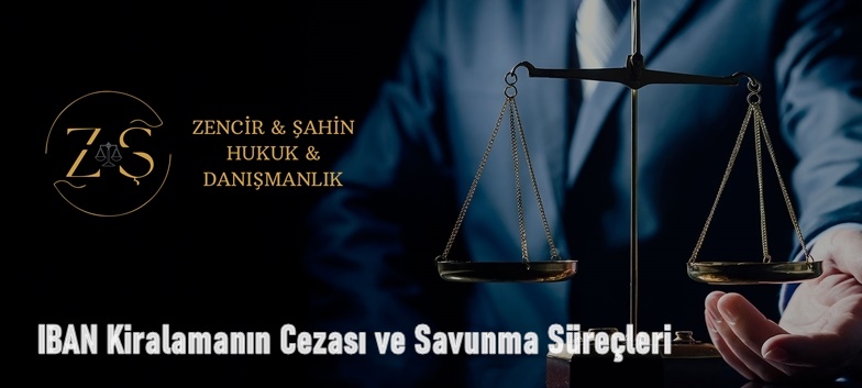 IBAN Kiralamanın Cezası ve Savunma Süreçleri