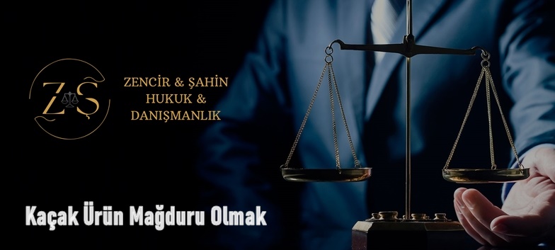 Kaçak Ürün Mağduru Olmak