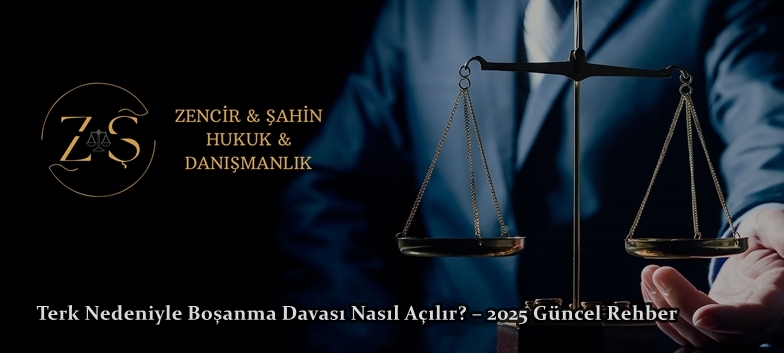 Terk Nedeniyle Boşanma Davası Nasıl Açılır? – 2025 Güncel Rehber