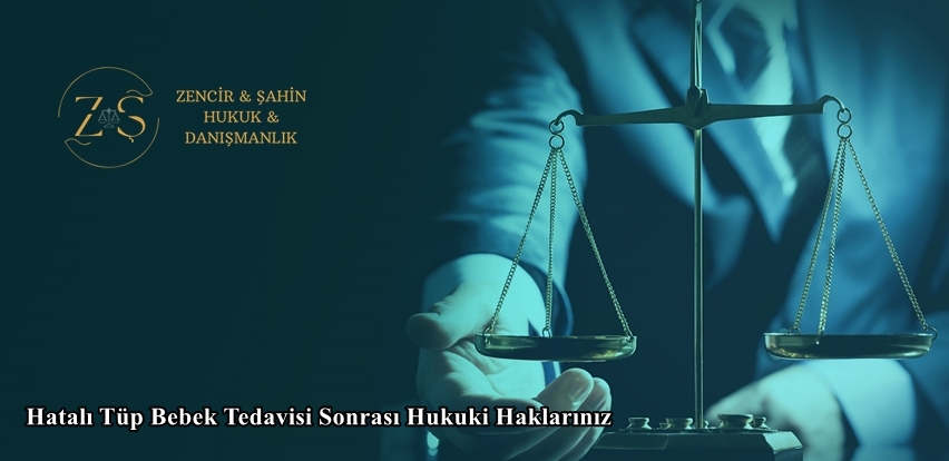 Hatalı Tüp Bebek Tedavisi Sonrası Hukuki Haklarınız